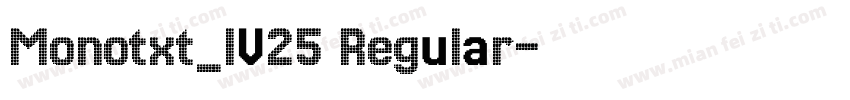 Monotxt_IV25 Regular字体转换